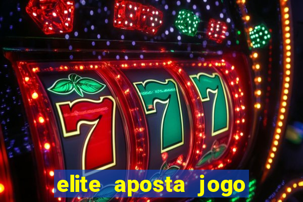 elite aposta jogo do bicho